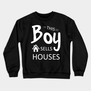 This Boy Sells Houses Funny Real Estate Agents Crewneck Sweatshirt